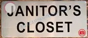 JANITOR'S CLOSET SIGN (3.5X8 SILVER BACKGROUND,ALUMINUM)-REF24-1027