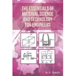 THE ESSENTIALS OF MATERIAL SCIENCE AND TECHNOLOGY FOR ENGINEERS