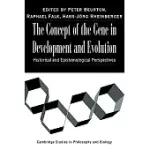 THE CONCEPT OF THE GENE IN DEVELOPMENT AND EVOLUTION: HISTORICAL AND EPISTEMOLOGICAL PERSPECTIVES