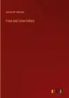Time and Time-Tellers by Benson, James W. [Hardback]
