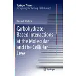 CARBOHYDRATE-BASED INTERACTIONS AT THE MOLECULAR AND THE CELLULAR LEVEL