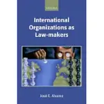 INTERNATIONAL ORGANIZATIONS AS LAW-MAKERS