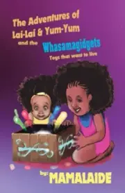 Mamalaide - Adventures of Lai-Lai Yum-Yum and the Whasamagidgets - N - N555z