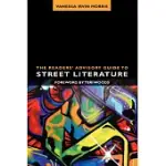 THE READERS’ ADVISORY GUIDE TO STREET LITERATURE