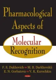 PHARMACOLOGICAL ASPECTS OF MOLECULAR RECOGNITION By F. S. Dukhovich *BRAND NEW*