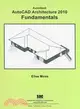 Autodesk AutoCAD Architecture 2010 Fundamentals