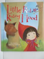 【書寶二手書T3／少年童書_JRL】LITTLE RED RIDING HOOD_GOLDSACK, GABY (RTL)/ KOLANOVIC, DUBRAVKA (ILT)