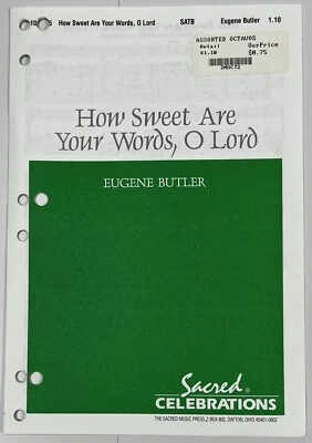 How Sweet Are Your Words O Lord by Eugene Butler SATB Chorus Piano Sheet Music
