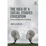 THE IDEA OF A SOCIAL STUDIES EDUCATION: THE ROLE OF PHILOSOPHICAL COUNSELING