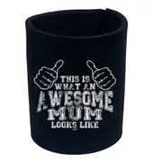 This Is What Awesome Mum - Funny Novelty Stubby Holder