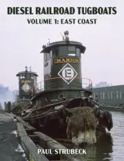 Diesel RAILROAD TUGBOATS, Vol. 1 - EAST COAST - (BRAND NEW BOOK)