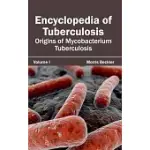 ENCYCLOPEDIA OF TUBERCULOSIS: VOLUME I (ORIGINS OF MYCOBACTERIUM TUBERCULOSIS)