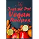 My Instant Pot Vegan Recipes: A Vegan Instant Pot Blank Recipe Book to Record Vegan Recipes for Slow Cooker, Low Budget Cooking