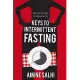 Keys to Intermittent Fasting: How to Lose up to 1 Pound a Day, Reverse Aging, and Sharpen Your Brain