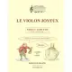 LE VIOLON JOYEUX Volume 1 - Cordes à vide avec solfège !: Dès 3 ans ! Ludique, structuré, fascinant !