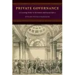 PRIVATE GOVERNANCE: CREATING ORDER IN ECONOMIC AND SOCIAL LIFE