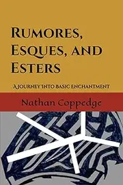 Rumores, Esques, and Esters: A Journey Into Basic Enchantment
