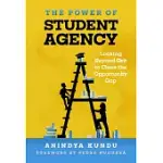 THE POWER OF STUDENT AGENCY: LOOKING BEYOND GRIT TO CLOSE THE OPPORTUNITY GAP
