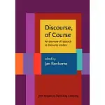 DISCOURSE, OF COURSE: AN OVERVIEW OF RESEARCH IN DISCOURSE STUDIES