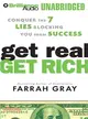 Get Real, Get Rich ― Conquer the 7 Lies Blocking You from Success
