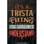 ITS A TRISTA THING YOU WOULDNT UNDERSTAND: TRISTA NAME PLANNER WITH NOTEBOOK JOURNAL CALENDAR PERSONAL GOALS PASSWORD MANAGER & MUCH MORE, PERFECT GIF