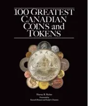 100 Greatest Canadian Coins and Tokens by Harvey Richer - Full Color - Whitman