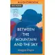 Between the Mountain and the Sky: A Mother’’s Story of Hope and Love