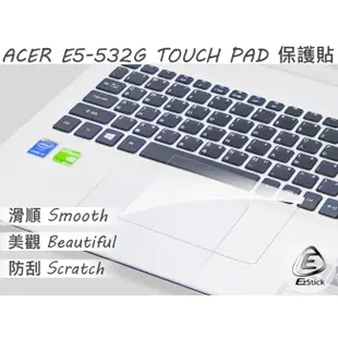 【Ezstick】ACER E5-532 E5-532G 系列 TOUCH PAD 觸控板 保護貼