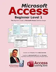 Microsoft Access Beginner Level 1: The Beginner's Guide to Microsoft Access Database Design