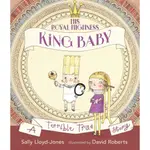 HIS ROYAL HIGHNESS, KING BABY ─ A TERRIBLE TRUE STORY(精裝)/SALLY LLOYD-JONES【三民網路書店】