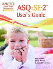 Ages & Stages Questionnaires®: Social-Emotional (ASQ®:SE-2): User's Guide (English)