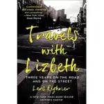 TRAVELS WITH LIZBETH: THREE YEARS ON THE ROAD AND ON THE STREETS