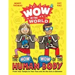 WOW IN THE WORLD: THE HOW AND WOW OF THE HUMAN BODY/MINDY THOMAS【三民網路書店】