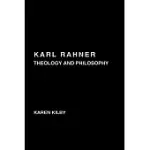 KARL RAHNER: THEOLOGY AND PHILOSOPHY