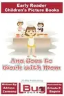 Ana Goes to Work with Mom - Early Reader - Children's Picture Books by Adriana Z