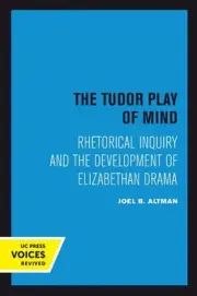 The Tudor Play of Mind: Rhetorical Inquiry and the Development of Elizabethan Dr