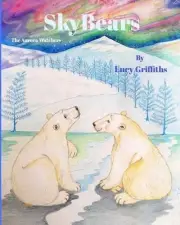 Sky Bears: Aurora Watchers by Lucy Griffiths (English) Paperback Book