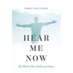 HEAR ME NOW: THE MARK OF ONE ORDINARY PASTOR