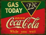DRINK COCA COLA WHILE YOU WAIT GAS TODAY 22¢ HEAVY DUTY USA MADE METAL ADV SIGN