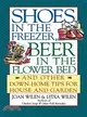 Shoes in the Freezer, Beer in the Flower Bed: And Other Down-Home Tips (For House and Garden)