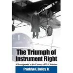 THE TRIUMPH OF INSTRUMENT FLIGHT: A RETROSPECTIVE IN THE CENTURY OF U.S. AVIATION