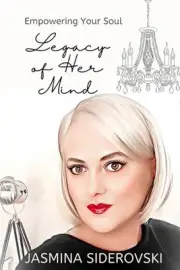 Empowering Your Soul: Legacy of Her Mind by Jasmina Siderovski Paperback Book