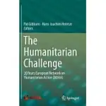 THE HUMANITARIAN CHALLENGE: 20 YEARS EUROPEAN NETWORK ON HUMANITARIAN ACTION