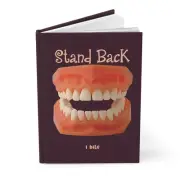 Stand Back I Bite False Teeth - Hardcover Notebook Lined Journal by GatorDesign