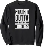 [X.Style] 40th Birthday Straight Outta My Thirties Forty Years Sweatshirt ds750 Sweater (S) Black
