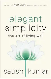 Elegant Simplicity: The Art of Living Well