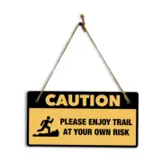 Caution: Please Enjoy Trail At Your Own Risk 5" x 10" Hanging Wall or Door Sign