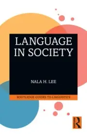 Language in Society (Routledge Guides to Linguistics) by Nala H. Lee [Paperback]