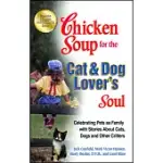 CHICKEN SOUP FOR THE CAT & DOG LOVER’S SOUL: CELEBRATING PETS AS FAMILY WITH STORIES ABOUT CATS, DOGS AND OTHER CRITTERS