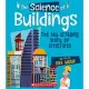 The Science of Buildings: The Sky-Scraping Story of Structures (the Science of Engineering)